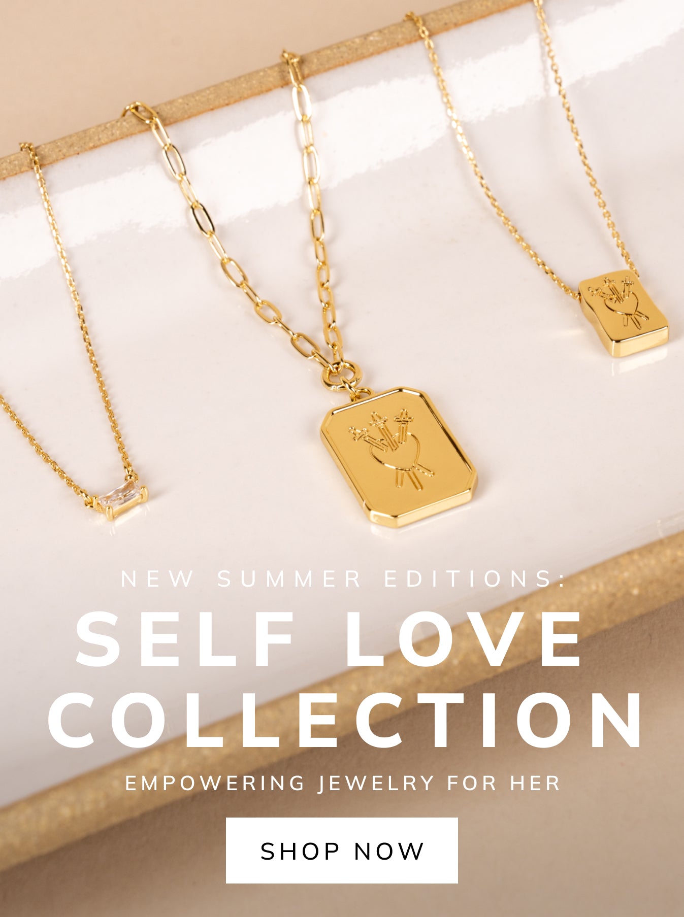 NEW SUMMER EDITIONS: SELF LOVE COLLECTION EMPOWERING JEWELRY FOR HER SHOP NOW