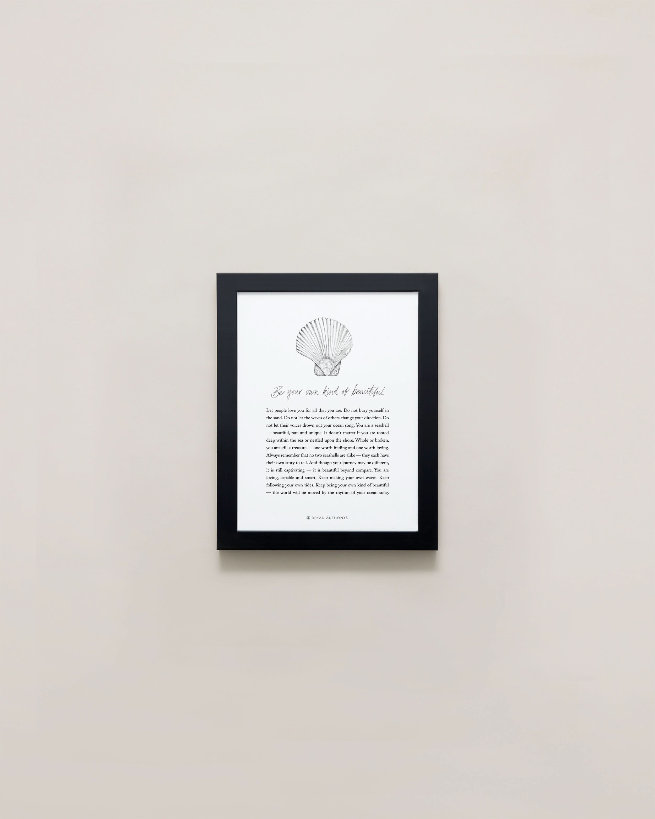 Bryan Anthonys Home Decor Be Your Own Kind Of Beautiful Illustration with Meaning 5x7 Graphic Framed Print Black
