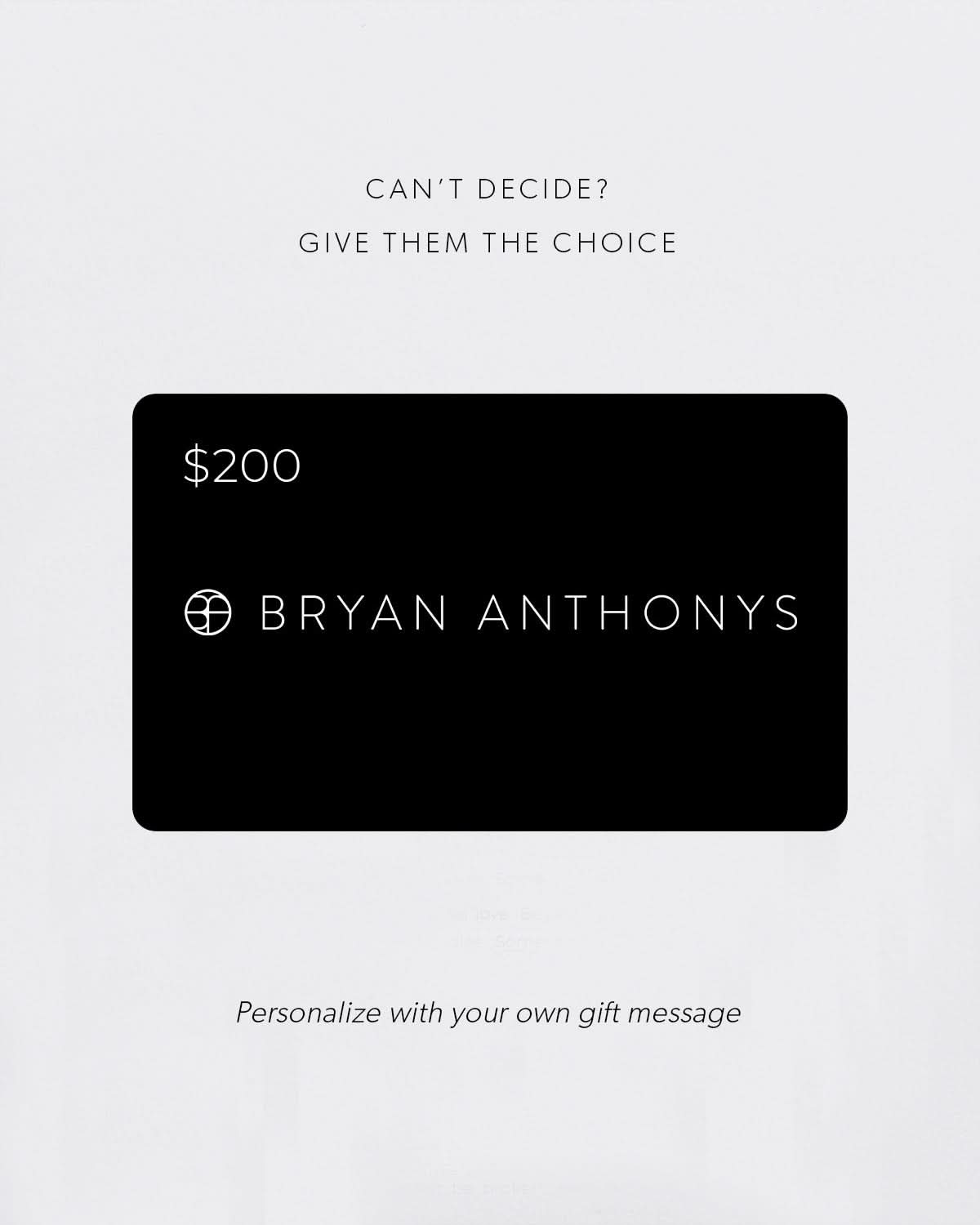 Bryan Anthonys E-Gift Card $200